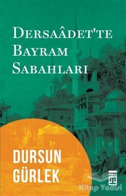 Dersaadet'te Bayram Sabahları - Timaş Yayınları