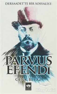 Dersaadet'te Bir Sosyalist: Parvus Efendi - Ötüken Neşriyat