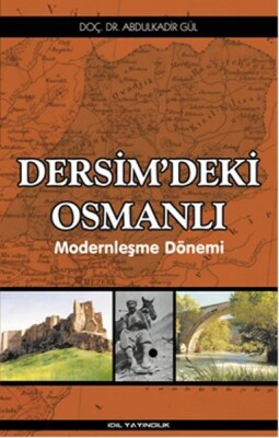 Dersim’deki Osmanlı Modernleşme Dönemi - İdil Yayıncılık