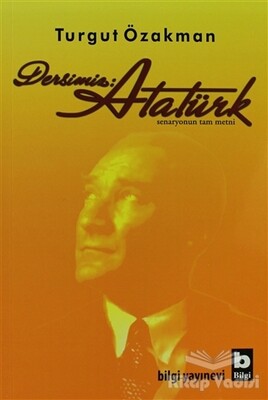 Dersimiz: Atatürk - Bilgi Yayınevi