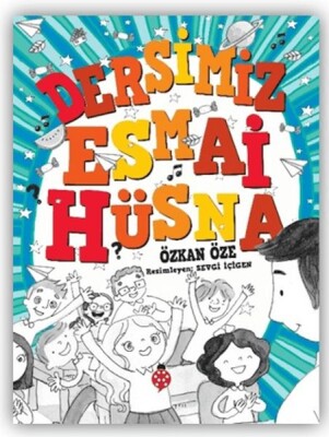 Dersimiz Esmai Hüsna - Uğurböceği Yayınları