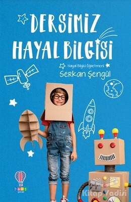 Dersimiz Hayal Bilgisi - Dahi Çocuk Yayınları