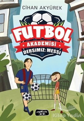 Dersimiz: Messi - Futbol Akademisi - Yediveren Çocuk