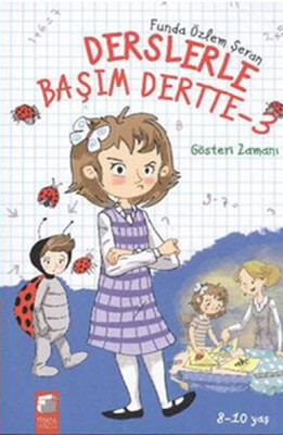 Derslerle Başım Dertte 3 - Gösteri Zamanı - Final Kültür Sanat Yayınları