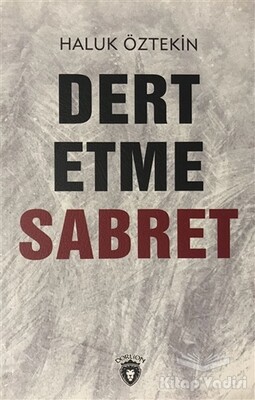 Dert Etme Sabret - Dorlion Yayınları