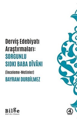 Dervis Edebiyatı Araştırmaları: Sorgunlu Sıdkı Baba Divanı - Bilge Kültür Sanat