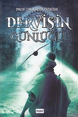 Dervişin Günlüğü - Mavi Yayıncılık