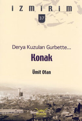 Derya Kuzuları Gurbette: Konak / İzmirim - 37 - Heyamola Yayınları