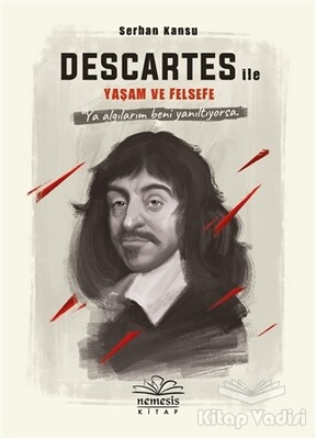 Descartes ile Yaşam ve Felsefe - Nemesis Kitap