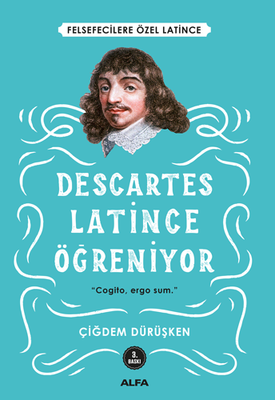 Descartes Latince Öğreniyor - Alfa Yayınları