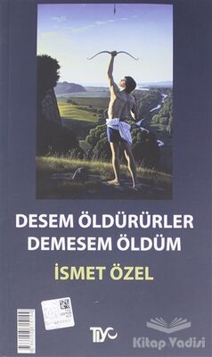 Desem Öldürürler, Demesem Öldüm - 1