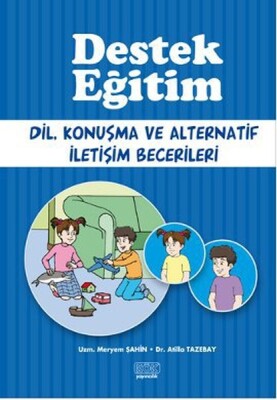 Destek Eğitim - Dil, Konuşma ve Alternatif İletişim Becerileri - Kök Yayıncılık