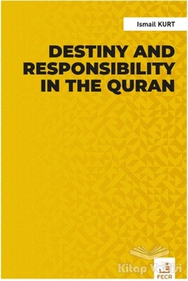 Destiny and Responsibility in the Quran - Fecr Yayınları
