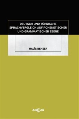 Deutsch Und Türkische Sprachvergleich Auf Pohenetischer Und Grammatischer Ebene - Akçağ Yayınları