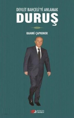 Devlet Bahçeliyi Anlamak Duruş - Berikan Yayınları