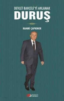 Devlet Bahçeliyi Anlamak Duruş - 1