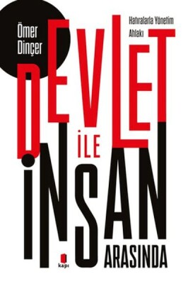 Devlet İle İnsan Arasında (Hatıralarla Yönetim Ahlakı) - Kapı Yayınları