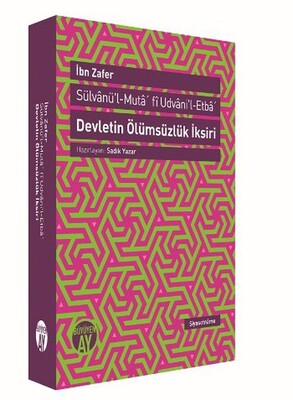 Devletin Ölümsüzlük İksiri Sülvanü'l-Muta'fi Udvani'l-Etba - Büyüyen Ay Yayınları