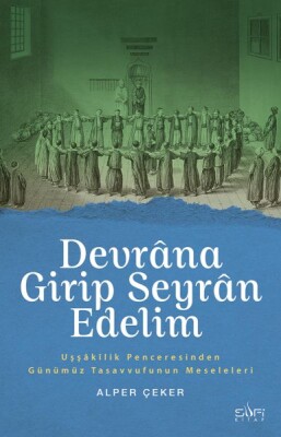 Devrana Girip Seyran Edelim - Sufi Kitap