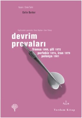 Devrim Provaları - Paris 1968, Şili 1972, Portekiz 1974, İran 1979, Polonya 1981 - Yordam Kitap