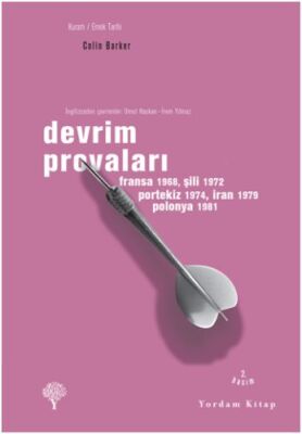 Devrim Provaları - Paris 1968, Şili 1972, Portekiz 1974, İran 1979, Polonya 1981 - 1