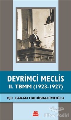 Devrimci Meclis - 2. TBMM (1923-1927) - Kırmızı Kedi Yayınevi
