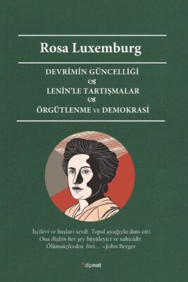 Devrimin Güncelliği - Lenin’le Tartışmalar - Örgütlenme ve Demokrasi - Dipnot Yayınları