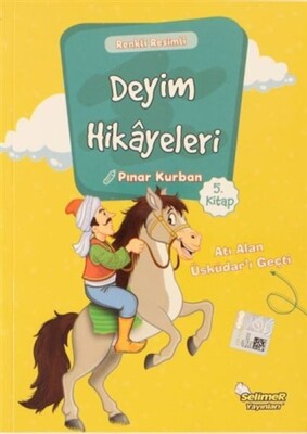 Deyim Hikayeleri - Atı Alan Üsküdar'I Geçti - Selimer Yayınları
