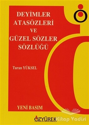 Deyimler Atasözleri ve Güzel Sözler Sözlüğü - Özyürek Yayınları