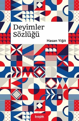 Deyimler Sözlüğü - Başlık Yayın Grubu