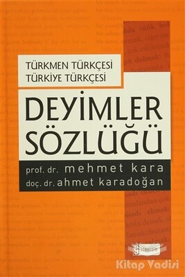 Deyimler Sözlüğü - Türkmen Türkçesi Türkiye Türkçesi - Etkileşim Yayınları