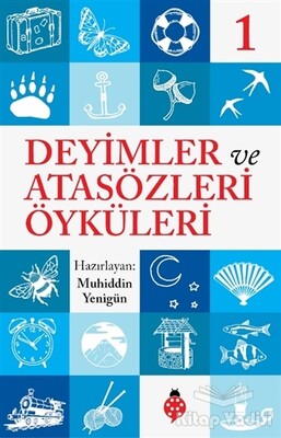 Deyimler ve Atasözleri Öyküleri - 1 - Uğurböceği Yayınları