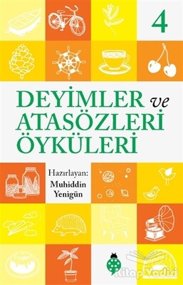 Deyimler ve Atasözleri Öyküleri - 4 - Uğurböceği Yayınları