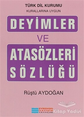 Deyimler ve Atasözleri Sözlüğü - Evrensel İletişim Yayınları