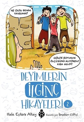 Deyimlerin İlginç Hikayeleri 2 - Uğurböceği Yayınları