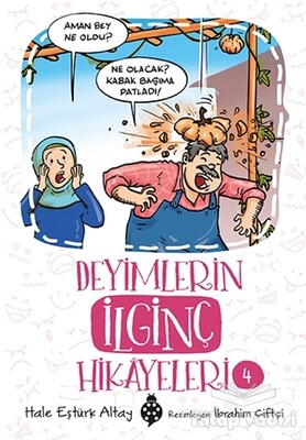 Deyimlerin İlginç Hikayeleri 4 - Uğurböceği Yayınları