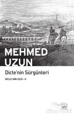 Dicle’nin Sürgünleri - 1