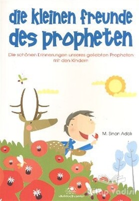 Die Kleinen Freunde Des Propheten - Uğurböceği Yayınları