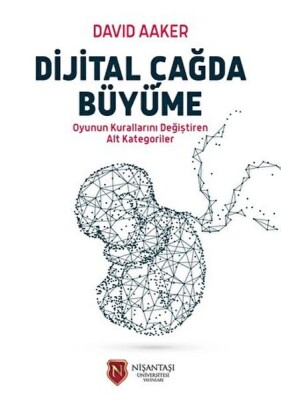 Dijital Çağda Büyüme - Nişantaşı Üniversitesi Yayınları