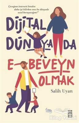 Dijital Dünyada E-Beveyn Olmak - Timaş Yayınları