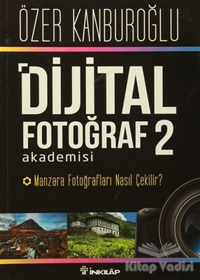 Dijital Fotoğraf Akademisi - 2 - İnkılap Kitabevi