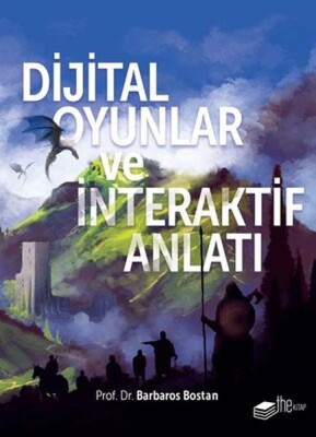 Dijital Oyunlar ve İnteraktif Anlatı - The Kitap