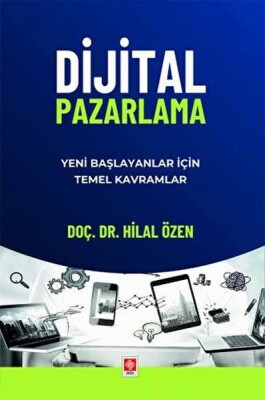 Dijital Pazarlama Yeni Başlayanlar için Temel Kavramlar - Ekin Yayınları