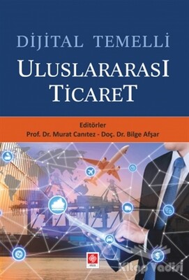 Dijital Temelli Uluslararası Ticaret - Ekin Yayınevi