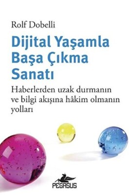 Dijital Yaşamla Başa Çıkma Sanatı - Pegasus Yayınları