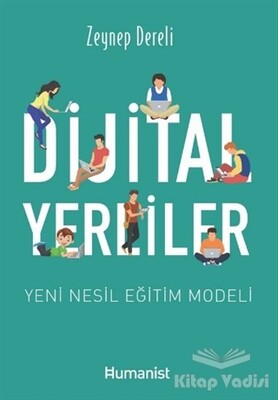 Dijital Yerliler: Yeni Nesil Eğitim Modeli - Hümanist Kitap Yayıncılık