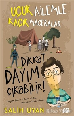 Dikkat Dayım Çıkabilir! - Uçuk Ailemle Kaçık Maceralar - Carpe Diem