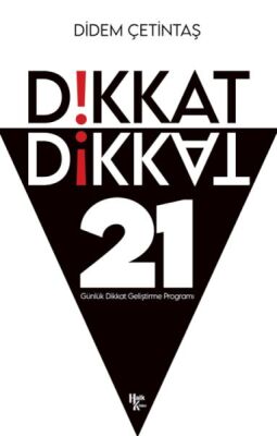 Dikkat Dikkat - 21 Günlük Dikkat Geliştirme Programı - 1