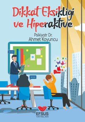 Dikkat Eksikliği ve Hiperaktivite - 1