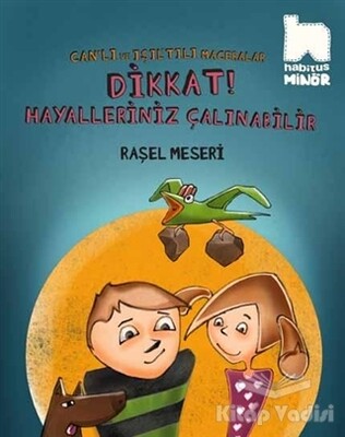 Dikkat Hayalleriniz Çalınabilir - Habitus Kitap